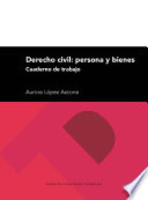Derecho civil: Persona y bienes. Cuaderno de trabajo