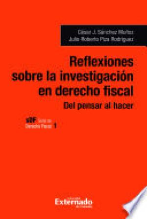 Reflexiones sobre la investigación en derecho fiscal: Del pensar al hacer