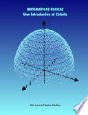 MATEMATICAS BASICAS. Una Introducción al Cálculo