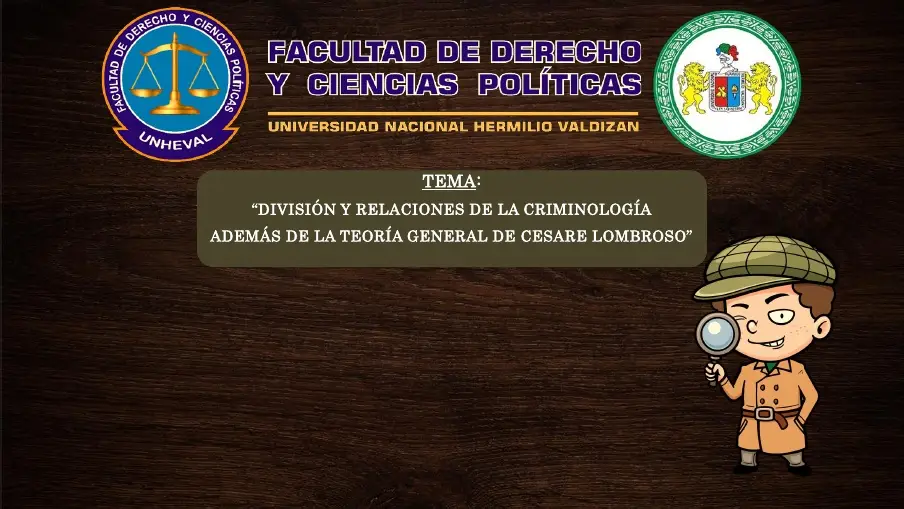 División y Relaciones de La Criminología, Además de La Teoría General de Cesare Lombroso.