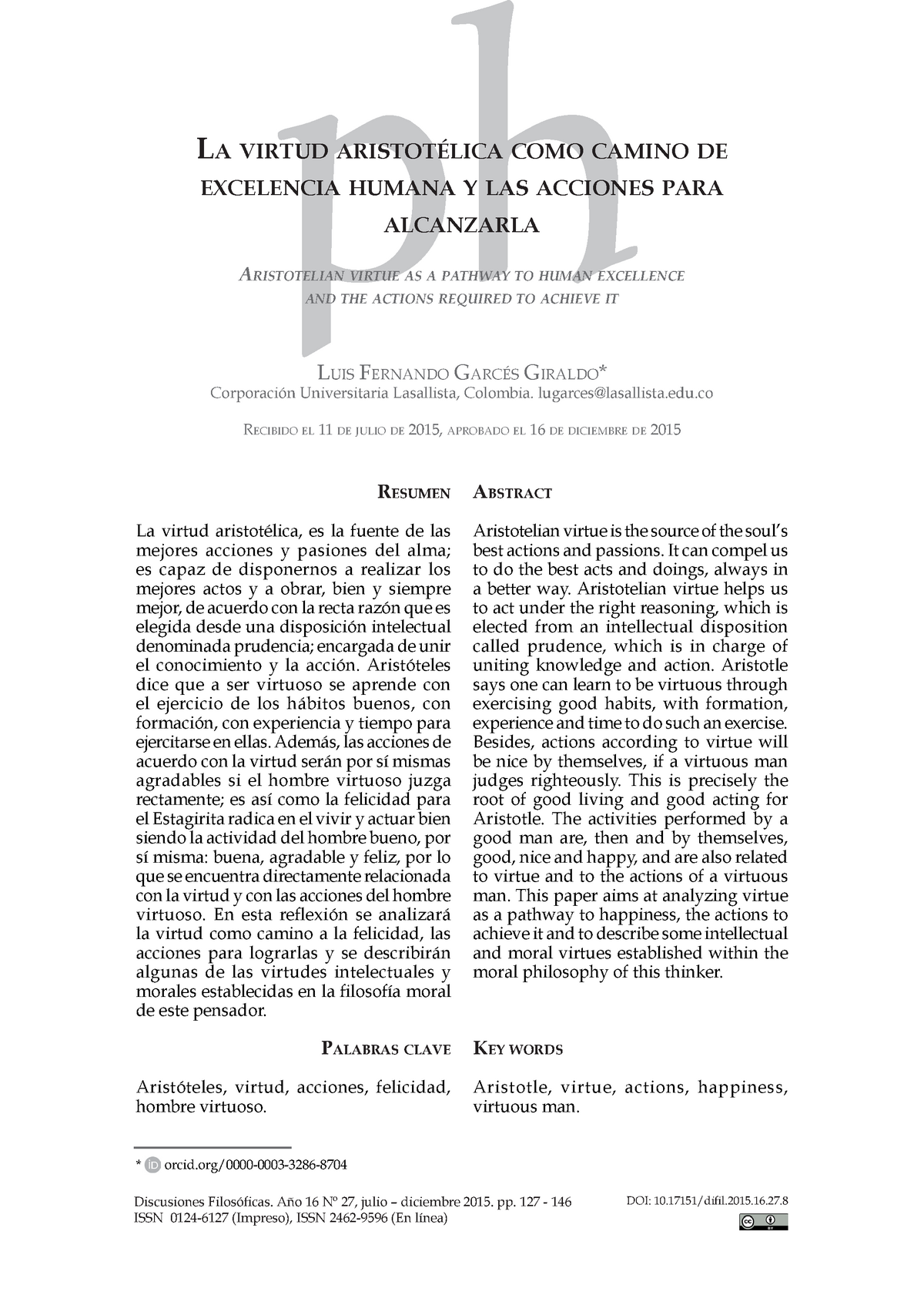 La virtud aristotélica como camino de excelencia humana y las acciones para alcanzarla Luis Fernando Garcés Giraldo