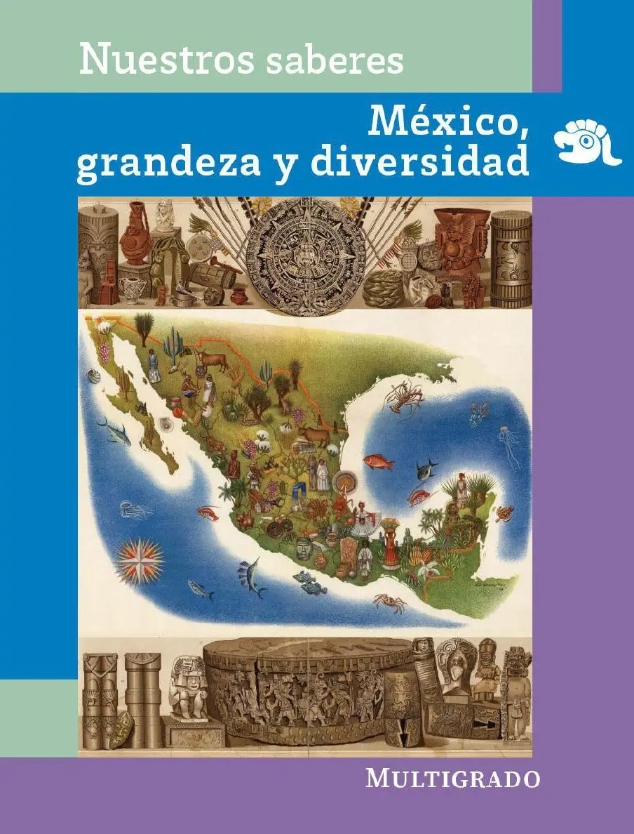 México Grandeza y Diversidad: Nuestros Saberes