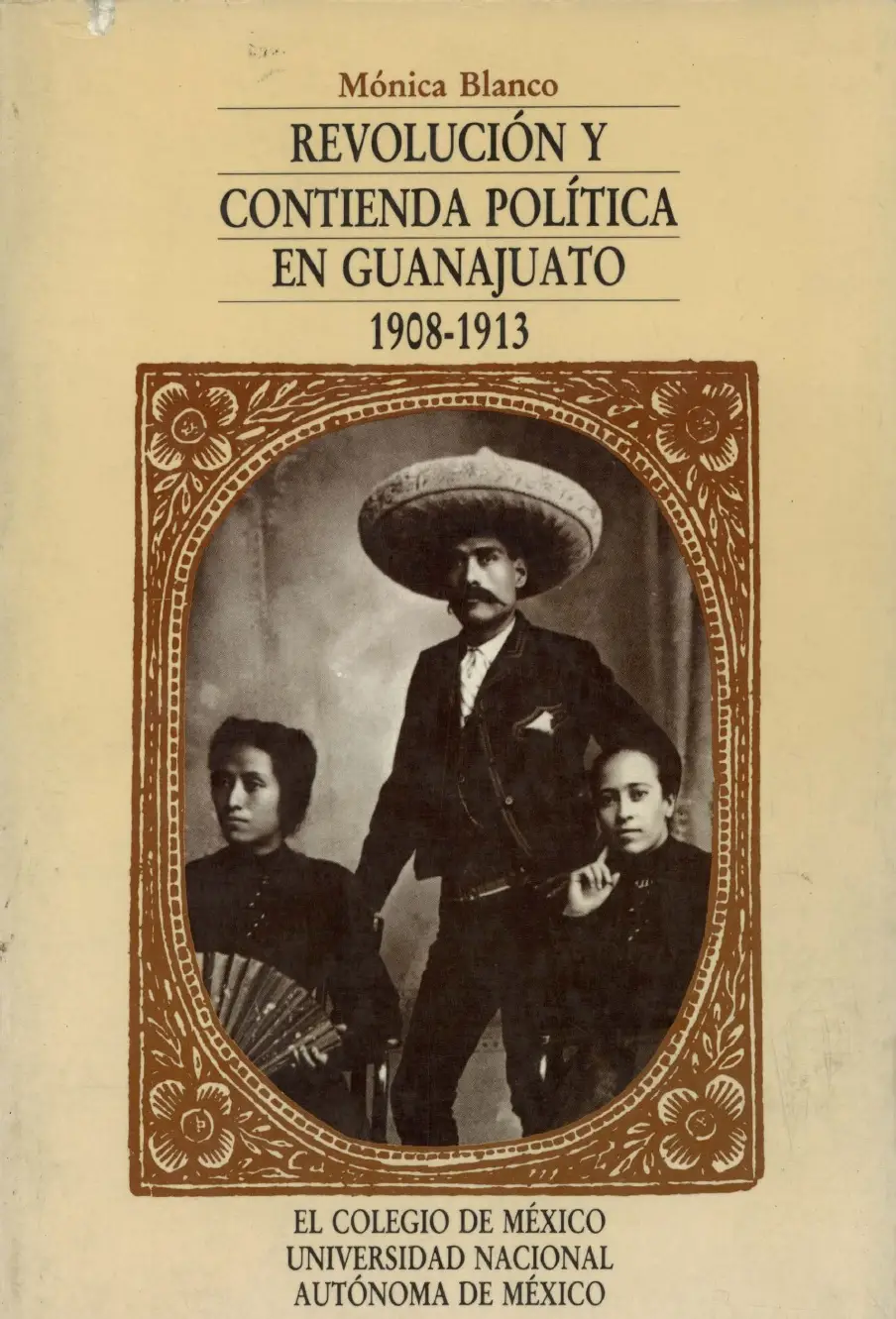 Revolución Y Contienda Política en Guanajuato: Mónica Blanco