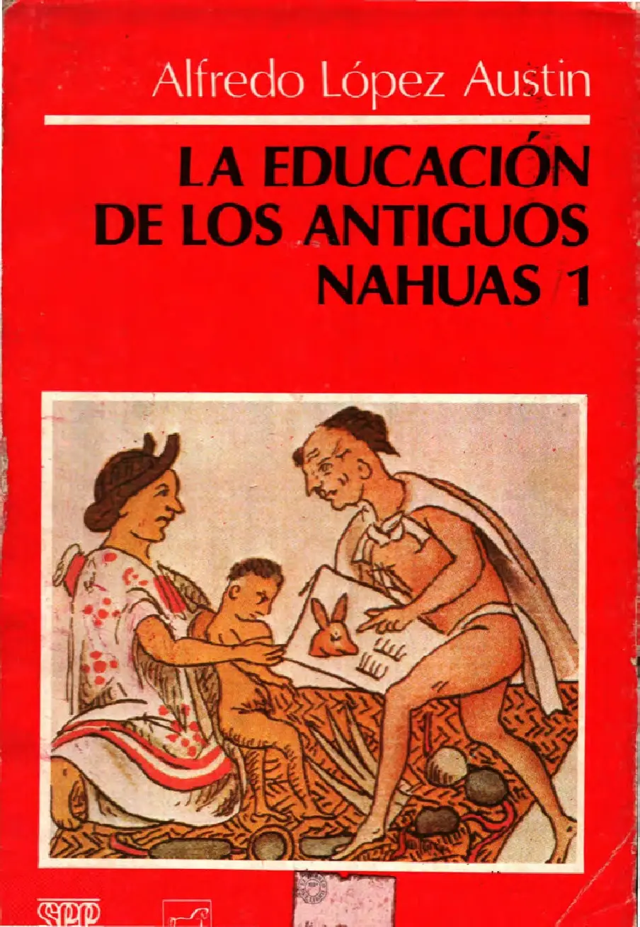 La Educacion de Los Antiguas Nahuas