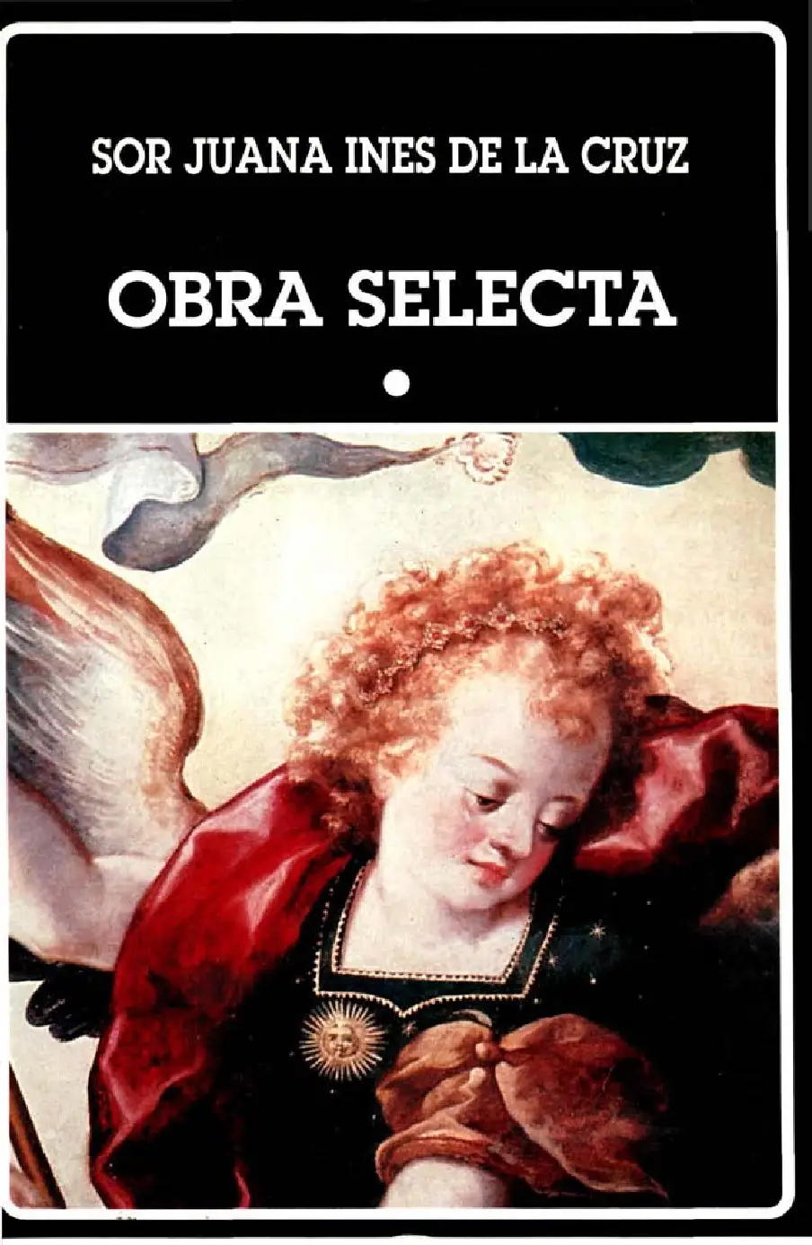 Obra Selecta I Sor Juana Inés de la Cruz