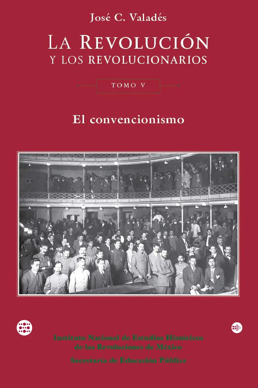 La Revolucion y Los Revolucionarios