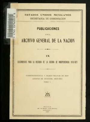 Correspondencia y Diario Militar de Don Agustín de Iturbide