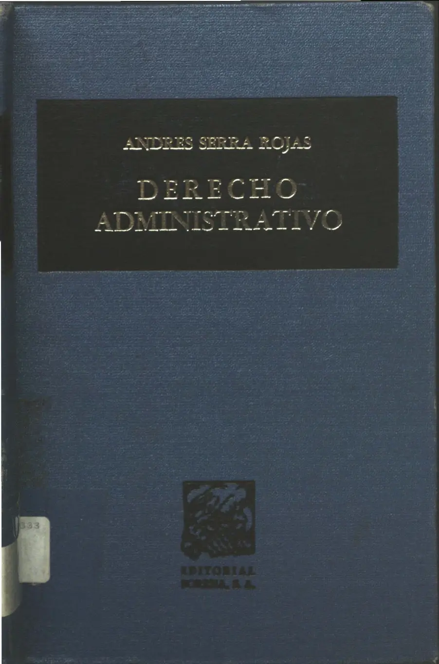 Derecho administrativo Tomo primero - Andrés Serra Rojas