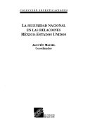 La seguridad nacional en las relaciones México-Estados Unidos