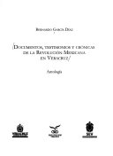 Documentos, testimonios y crónicas de la Revolución Mexicana en Veracruz