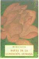 Raíces de la condición humana