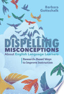 Dispelling Misconceptions About English Language Learners