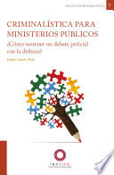 Criminalística para ministerios públicos