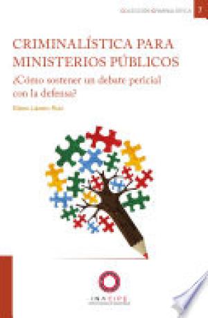 Criminalística para ministerios públicos