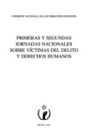 Primeras y Segundas Jornadas Nacionales sobre Víctimas del Delito y Derechos Humanos