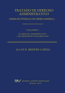 Tratado de Derecho Administrativo. Tomo I. El Derecho Administrativo y Sus Principios Fundamentales