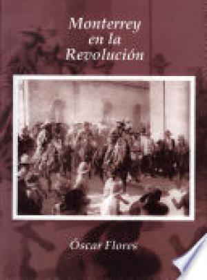 Monterrey en la Revolución, 1909-1923